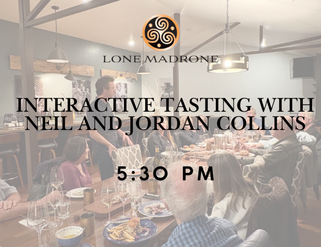 Interactive Tasting with Neil and Jordan Collins at Lone Madrone